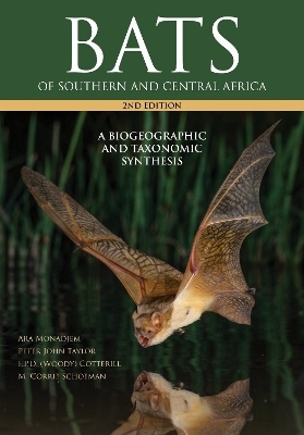 Bats of Southern and Central Africa - Ara Monadjem, Peter John Taylor, Fenton (Woody) Cotterill, M. Corrie Schoeman