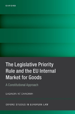 The Legislative Priority Rule and the EU Internal Market for Goods