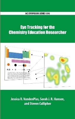 Eye Tracking for the Chemistry Education Researcher