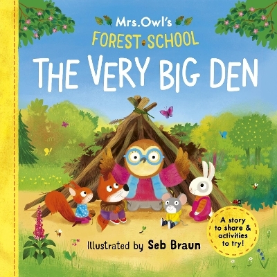 Mrs Owl&rsquo;s Forest School: The Very Big Den - Ruth Symons