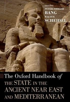 The Oxford Handbook of the State in the Ancient Near East and Mediterranean - 