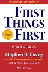 First Things First -  Stephen R. Covey,  A. Roger Merrill,  Rebecca R. Merrill