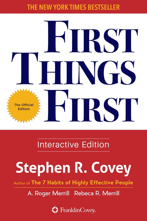 First Things First -  Stephen R. Covey,  A. Roger Merrill,  Rebecca R. Merrill
