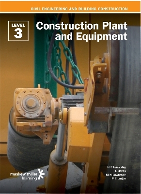 FET College Series Construction Plant and Equipment Level 3 Student Book: Fet level 3: Tertiary - H.E. Hacksley, L. Botes, M.N. Lawrence, P. Lague