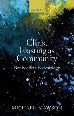 Christ Existing as Community - Michael Mawson