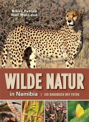 Wilde Natur in Namibia - Neil Macleod, Nikos Petrou