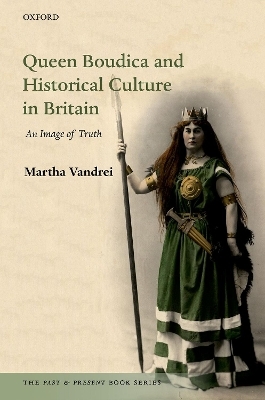 Queen Boudica and Historical Culture in Britain - Martha Vandrei