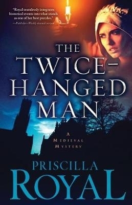 The Twice-Hanged Man - Priscilla Royal