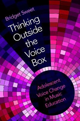 Thinking Outside the Voice Box - Bridget Sweet