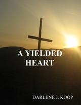 Yielded Heart -  Darlene J Koop