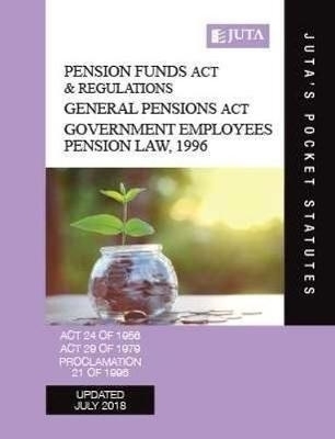Pension Funds Act 24 of 1956 & Regulations; General Pensions Act 29 of 1979; Government Employees Pension Law, 1996 & Rules (Proclamation 21 of 1996)
