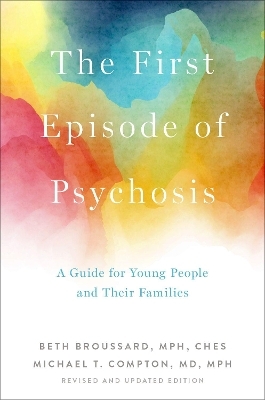 The First Episode of Psychosis - Beth Broussard, Michael T. Compton