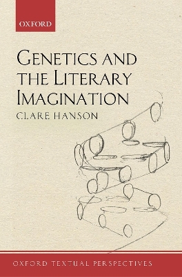 Genetics and the Literary Imagination - Clare Hanson