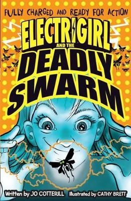 Electrigirl and the Deadly Swarm - Jo Cotterill