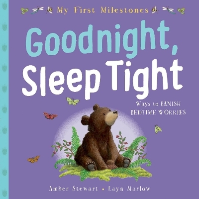 My First Milestone: Goodnight, Sleep Tight - Amber Stewart