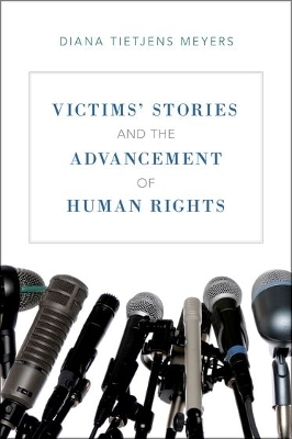 Victims' Stories and the Advancement of Human Rights - Diana Tietjens Meyers