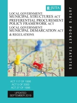 Local Government: Municipal Structures Act 117 of 1998; Preferential Procurement Policy Framework Act 5 of 2000; Local Government: Municipal Demarcation Act 27 of 1998 & Regulations