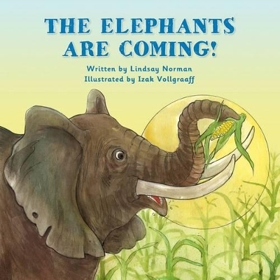 The Elephants Are Coming! - Lindsay Norman
