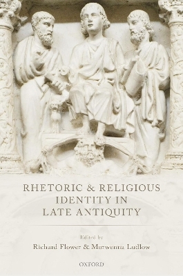 Rhetoric and Religious Identity in Late Antiquity - 