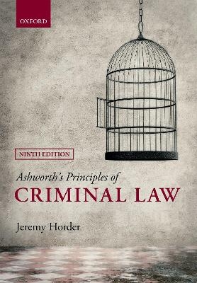 Ashworth's Principles of Criminal Law - Jeremy Horder
