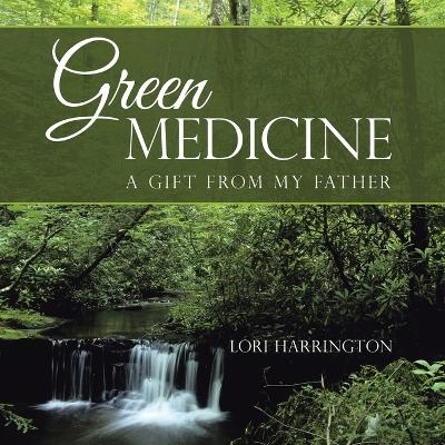 Green Medicine - Lori Harrington