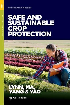Safe and Sustainable Crop Protection - 