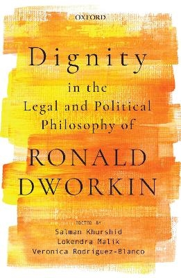 Dignity in the Legal and Political Philosophy of Ronald Dworkin - 