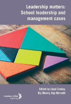 Leadership Matters: School leadership and management cases - 