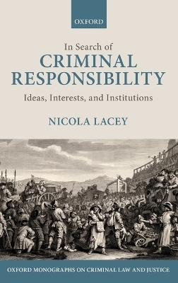 In Search of Criminal Responsibility - Nicola Lacey