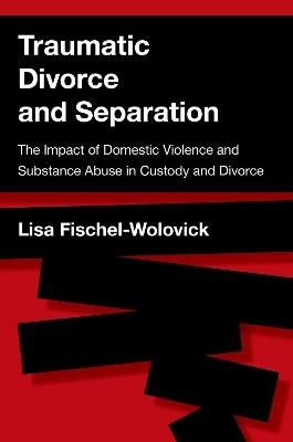 Traumatic Divorce and Separation - Lisa Fischel-Wolovick