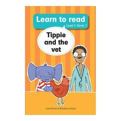 Learn to read (Level 1 Book 7): Tippie and the vet - Jos&eacute; Palmer, Reinette Lombard