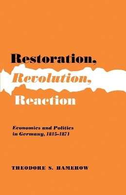 Restoration, Revolution, Reaction - Theodore S. Hamerow