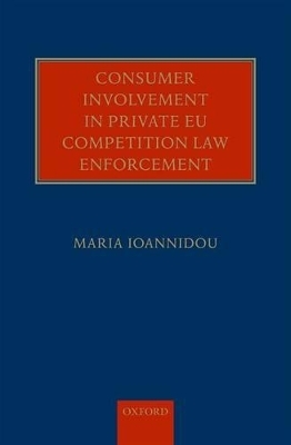 Consumer Involvement in Private EU Competition Law Enforcement