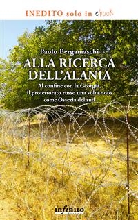 Alla ricerca dell&rsquo;Alania - Paolo Bergamaschi