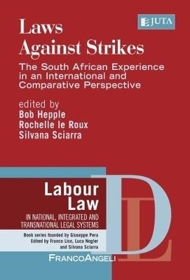 Laws against strikes: The South African experience in an international and comparative perspective - 
