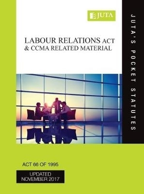 Labour Relations Act 66 of 1995 & CCMA related material
