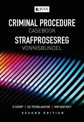 Criminal procedure casebook / Strafprosesreg vonnisbundel - G. Kemp, S.S. Terblanche, M.M. Watney