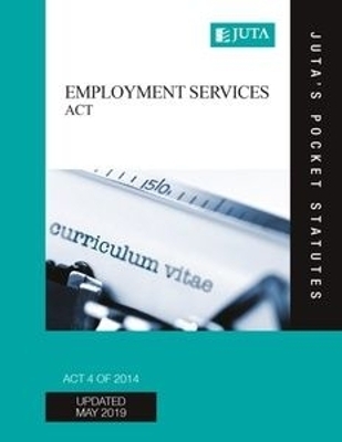 Employment Services Act 4 of 2014 Revised -  Juta's Statutes Editors