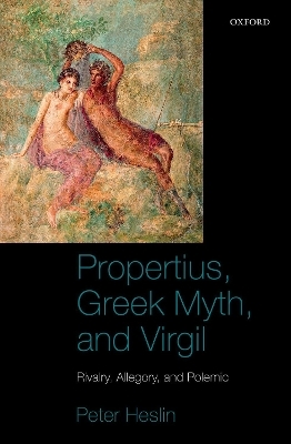 Propertius, Greek Myth, and Virgil