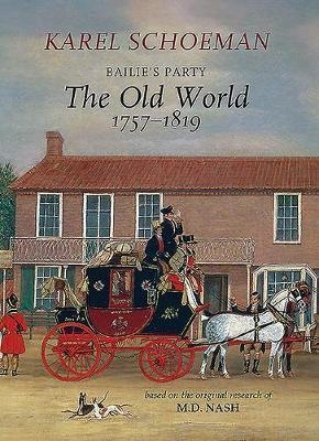 Bailie&rsquo;s Party: The Old World, 1757?1819: Book 1 - Karel Schoeman
