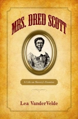 Mrs. Dred Scott - Lea Vandervelde