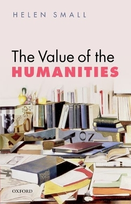 The Value of the Humanities - Helen Small
