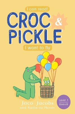 Croc & Pickle Level 1 Book 8 - Jaco Jacobs