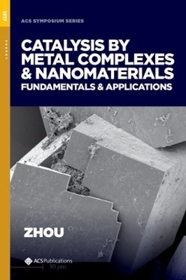 Catalysis by Metal Complexes and Nanomaterials - 