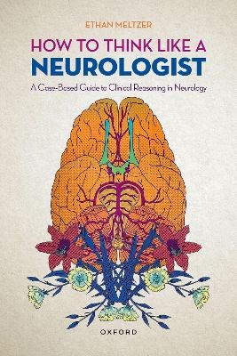 How to Think Like a Neurologist - Ethan Meltzer