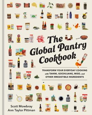 The Global Pantry Cookbook - Ann Taylor Pittman, Scott Mowbray