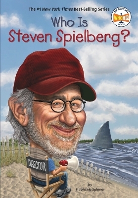 Who Is Steven Spielberg? - Stephanie Spinner