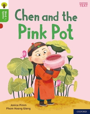 Oxford Reading Tree Word Sparks: Level 2: Chen and the Pink Pot - Janice Pimm