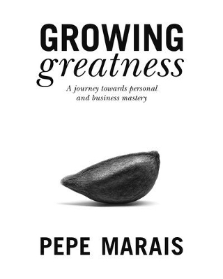 Growing greatness - Pepe Marais