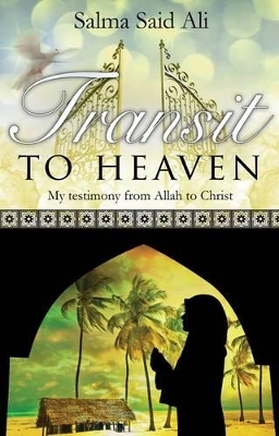 Transit to Heaven - SALMA SAID ALI